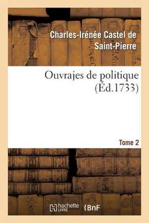 Ouvrajes de Politique. Tome 2 de Sans Auteur