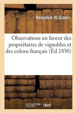 Observations En Faveur Des Proprietaires de Vignobles Et Des Colons Francais de Sans Auteur