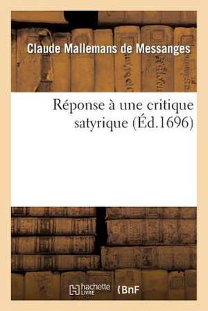 Reponse a Une Critique Satyrique de Mallemans De Messanges-C