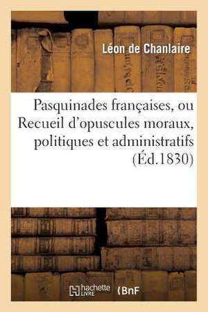 Pasquinades Françaises de Léon de Chanlaire