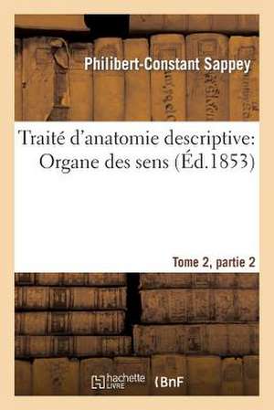 Traité d'anatomie descriptive de Philibert-Constant Sappey