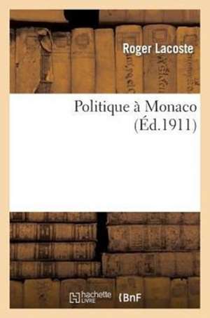 Politique a Monaco de Lacoste-R