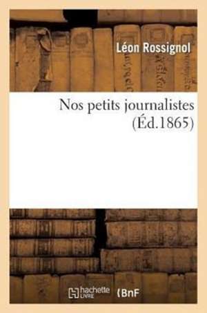 Nos petits journalistes de Léon Rossignol