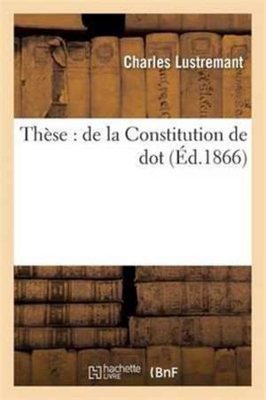 Thèse: de la Constitution de Dot de Lustremant