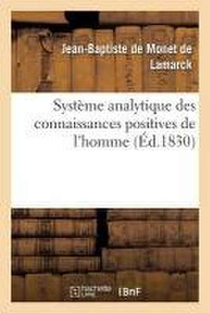 Système Analytique Des Connaissances Positives de l'Homme de Jean-Baptiste de Monet de Lamarck