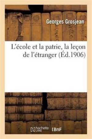 L'École Et La Patrie, La Leçon de l'Étranger de Georges Grosjean