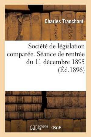 Societe de Legislation Comparee. Seance de Rentree Du 11 Decembre 1895