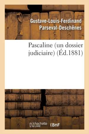 Pascaline Un Dossier Judiciaire de Parseval-Deschênes