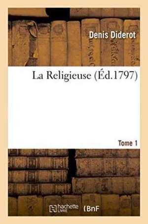 La Religieuse Tome 1 de Denis Diderot