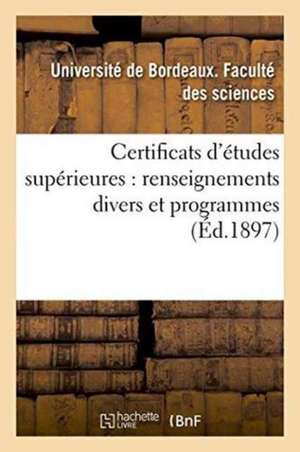 Certificats d'Études Supérieures: Renseignements Divers Et Programmes de Université de Bordeaux