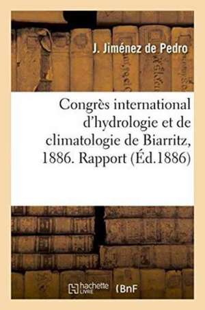 Congrès International d'Hydrologie Et de Climatologie de Biarritz, 1886 Eaux Minérales Azotées de J. Jiménez de Pedro