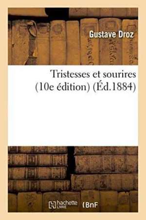 Tristesses Et Sourires 10e Édition de Gustave Droz