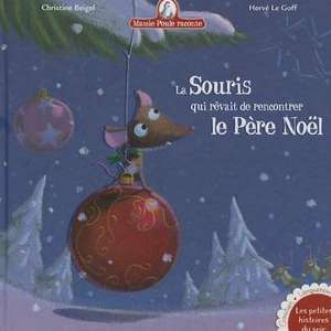 La Souris Qui Revait de Rencontrer Le Pere Noel: Moi, Je T'Aime de Christine Beigel