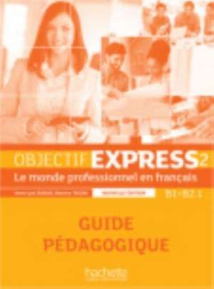 Objectif Express - Nouvelle edition de Anne-Lyse Dubois