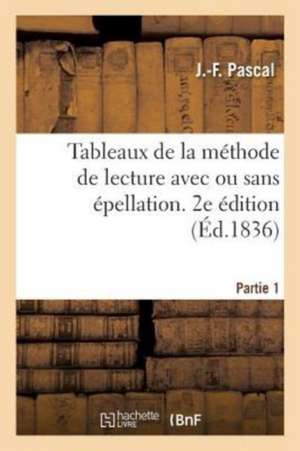 Tableaux de la méthode de lecture avec ou sans épellation. 2e édition de Pascal