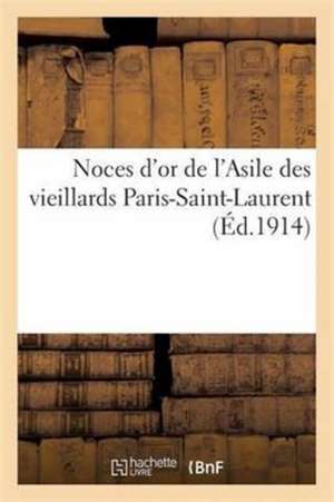 Noces d'Or de l'Asile Des Vieillards Paris-Saint-Laurent de Léon Adolphe Amette