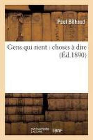 Gens Qui Rient: Choses À Dire de Paul Bilhaud