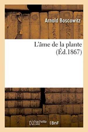 L'Âme de la Plante de Arnold Boscowitz