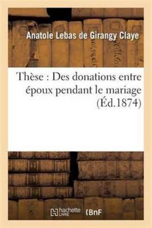 Thèse de Anatole Lebas de Girangy Claye