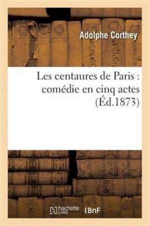 Les centaures de Paris de Corthey