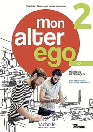 Mon alter ego 2 - Livre de l'eleve (A2) de Celine Himber