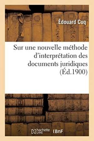 Sur Une Nouvelle Méthode d'Interprétation Des Documents Juridiques: À Propos de l'Inscription d'Henchir Mettich de Édouard Cuq