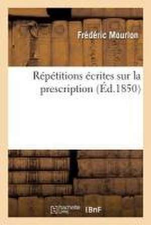 Répétitions Écrites Sur La Prescription de Frédéric Mourlon