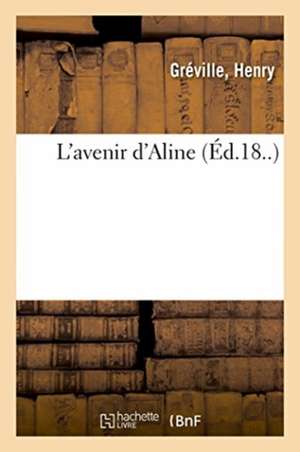 L'Avenir d'Aline de Henry Gréville