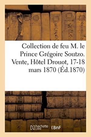 Catalogue d'Estampes Anciennes Formant La Collection de Feu M. Le Prince Grégoire Soutzo de Renou