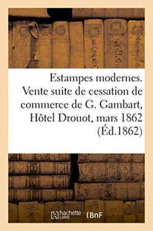 Estampes Modernes, Gravées d'Après Mlle Rosa-Bonheur, Landseer, Ansdel, Earl, Herring: Vente Suite de Cessation de Commerce, À Paris, de M. G. Gambart de Renou Et Maulde