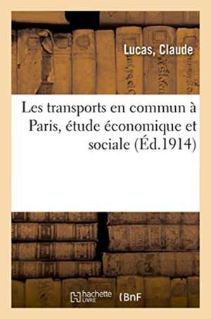 Les Transports En Commun À Paris, Étude Économique Et Sociale de Lucas