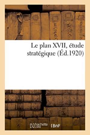 Le plan XVII, étude stratégique de Payot