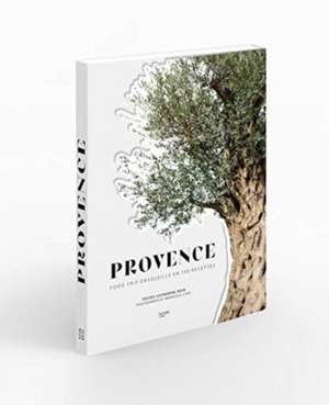 Provence - Food trip ensoleillé en 100 recettes de Catherine Roig