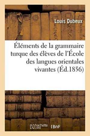 Éléments de la grammaire turque de Louis Dubeux