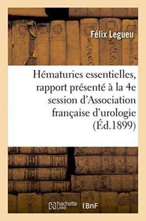 Des Hématuries Essentielles de Félix Legueu