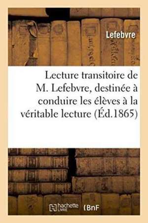 Lecture transitoire de M. Lefebvre, de Lefebvre