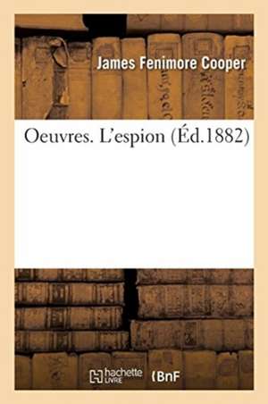 Oeuvres. Tome II. l'Espion de Cooper-J