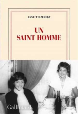 Un saint homme de Anne Wiazemsky