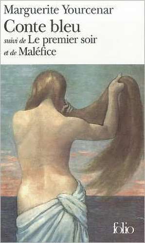 Conte Bleu Le Pre Soir de Marguerite Yourcenar