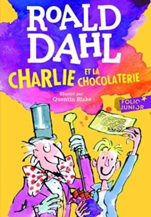 Charlie et la chocolaterie de Roald Dahl