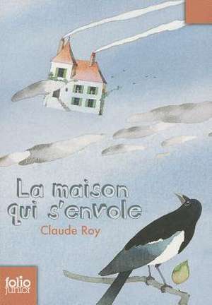 Maison Qui S Envole de Claude Roy