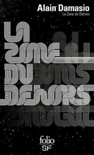 Damasio, A: Zone du dehors de Alain Damasio