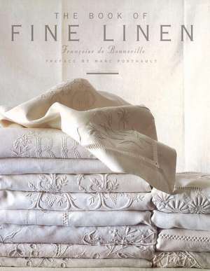 de Bonneville, F: The Book of Fine Linen de Francoise de Bonneville