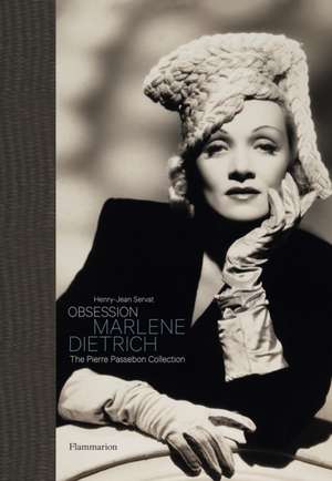 Obsession: Marlene Dietrich de Henry-Jean Servat