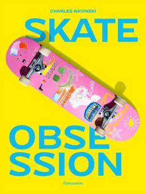 Skate Obsession de Charles Ravinski