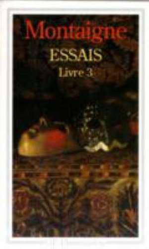 Essais 3 de Montaigne