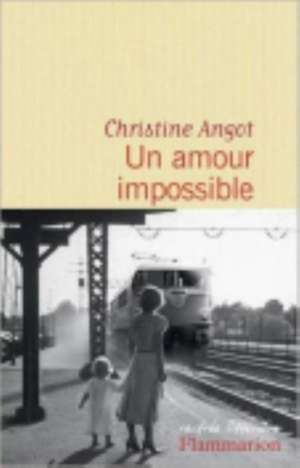 Un amour impossible de Christine Angot