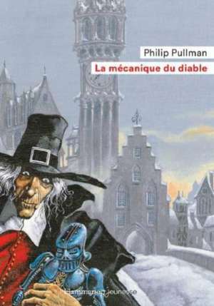 La mécanique du diable de Philip Pullman