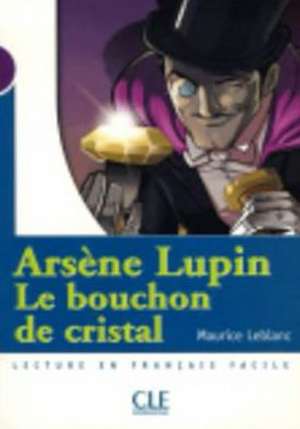 Arsene Lupin: Le Bouchon de Cristal (Level 1) de LeBlanc