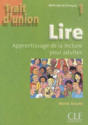 Trait D'Union Level 1 Lire - Cahier de Lecture de Adami